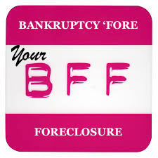 Your BFF – Your Bankruptcy ‘Fore Foreclosure (Stops Foreclosure)